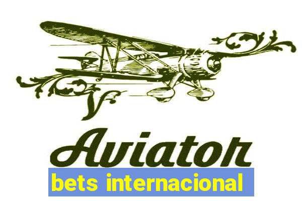 bets internacional