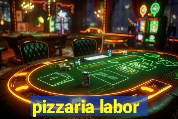 pizzaria labor