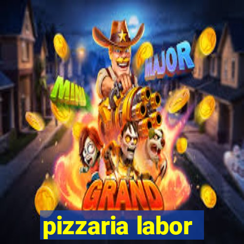 pizzaria labor