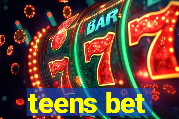 teens bet