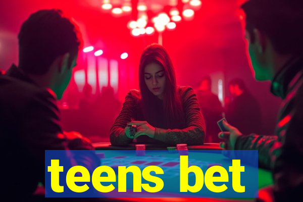 teens bet