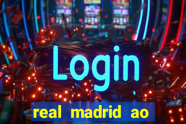 real madrid ao vivo jogo