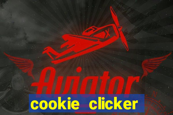 cookie clicker cheats opensesame