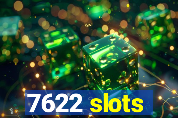 7622 slots