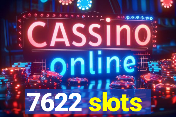 7622 slots