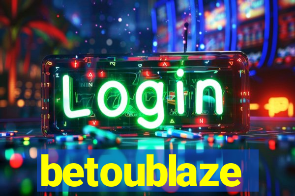 betoublaze