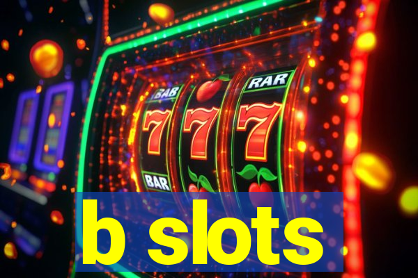 b slots