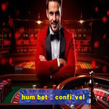 hum bet 茅 confi谩vel