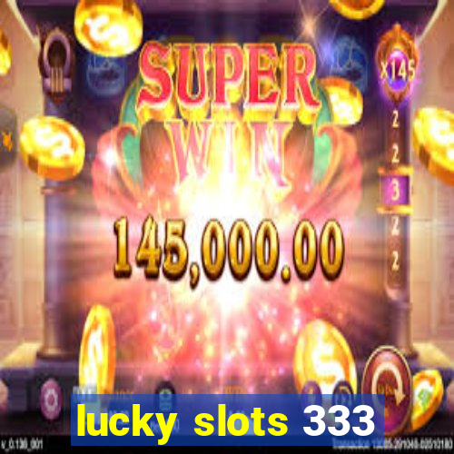 lucky slots 333