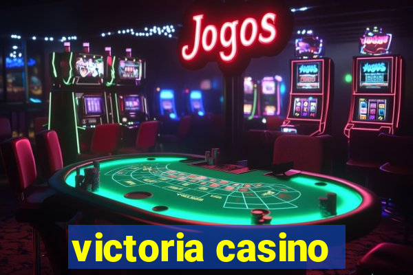 victoria casino