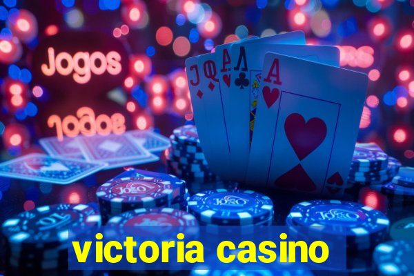 victoria casino