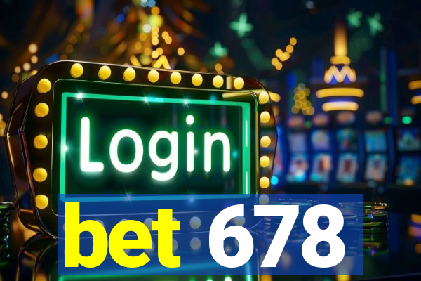 bet 678