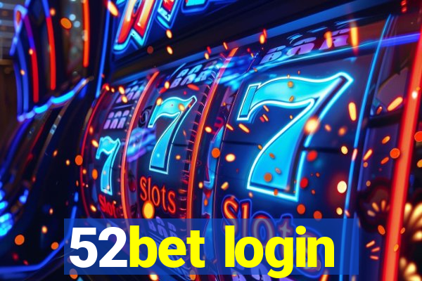 52bet login