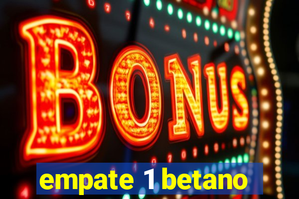 empate 1 betano