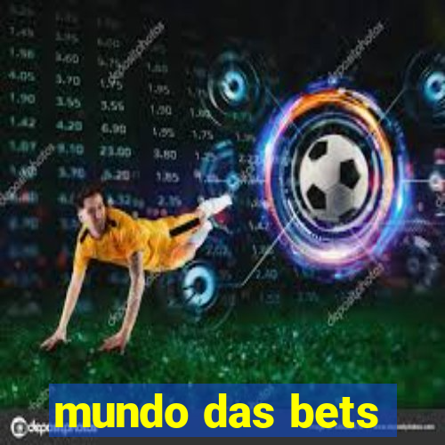 mundo das bets