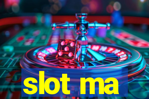 slot ma