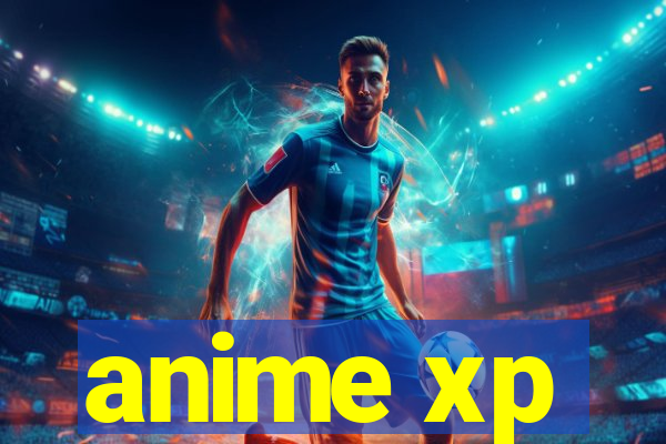 anime xp