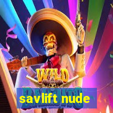 savlift nude