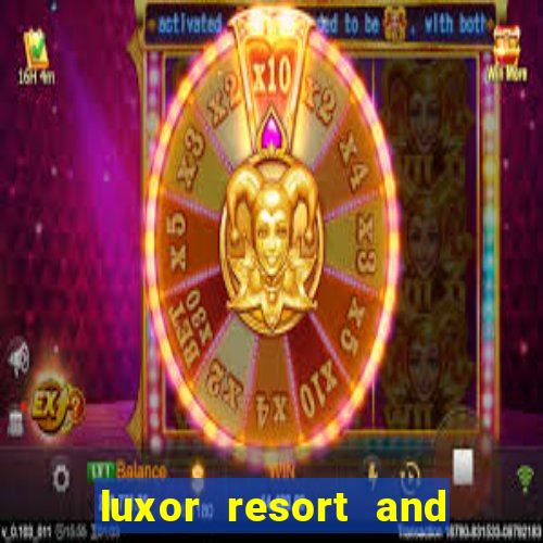 luxor resort and casino hotel