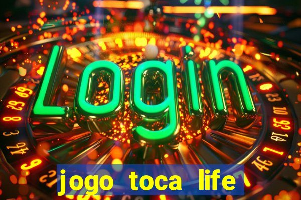 jogo toca life world grátis