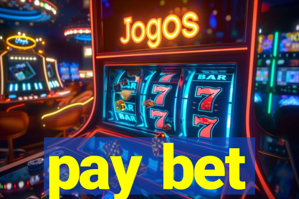 pay bet