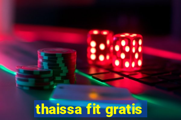 thaissa fit gratis