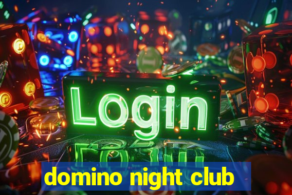 domino night club