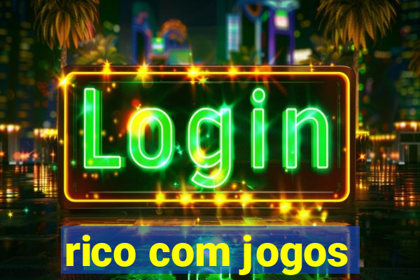 rico com jogos