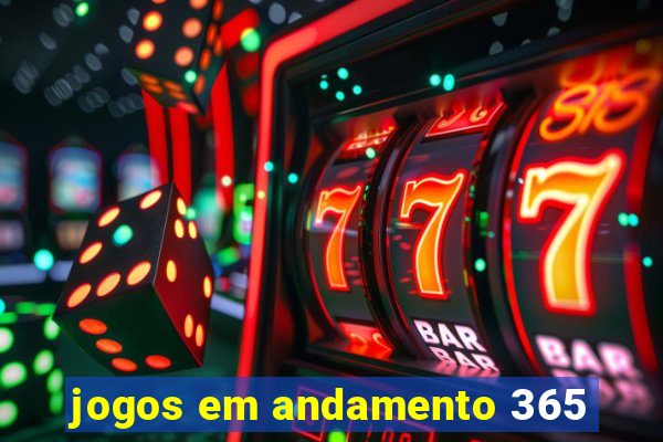 jogos em andamento 365