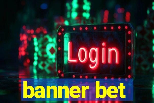 banner bet