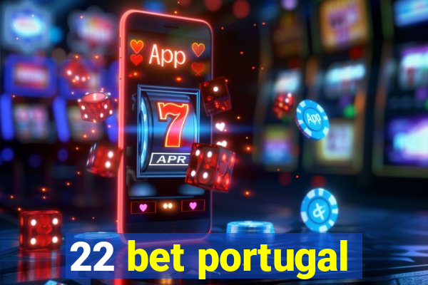 22 bet portugal