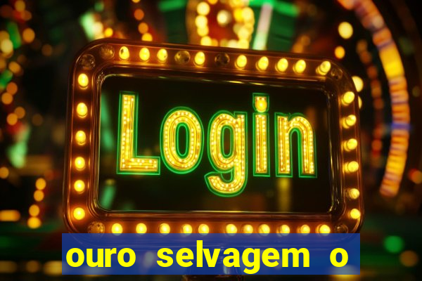 ouro selvagem o que aconteceu na vida real