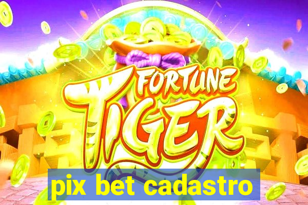 pix bet cadastro