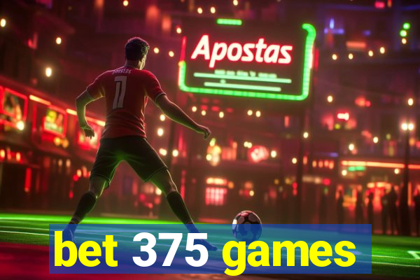 bet 375 games