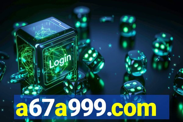 a67a999.com