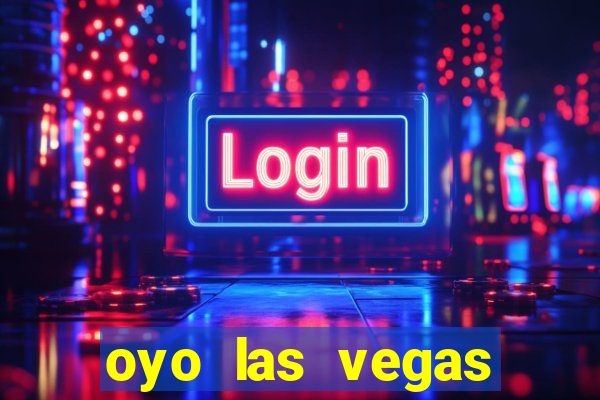 oyo las vegas hotel & casino