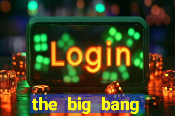 the big bang online dublado