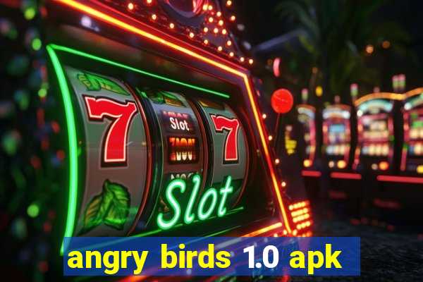 angry birds 1.0 apk