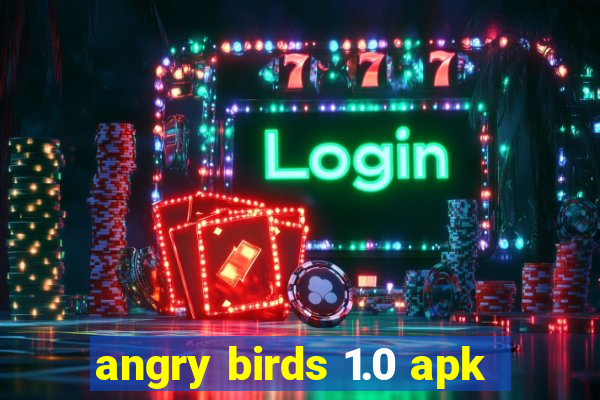 angry birds 1.0 apk