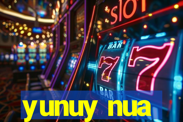 yunuy nua