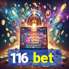 116 bet