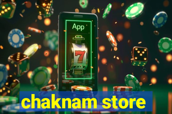 chaknam store