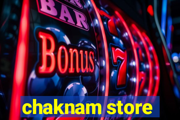 chaknam store