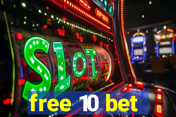 free 10 bet