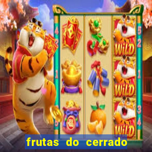 frutas do cerrado de a a z