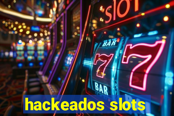 hackeados slots