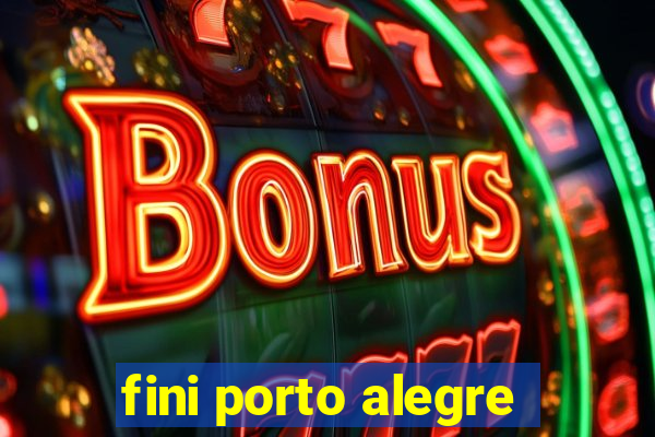 fini porto alegre