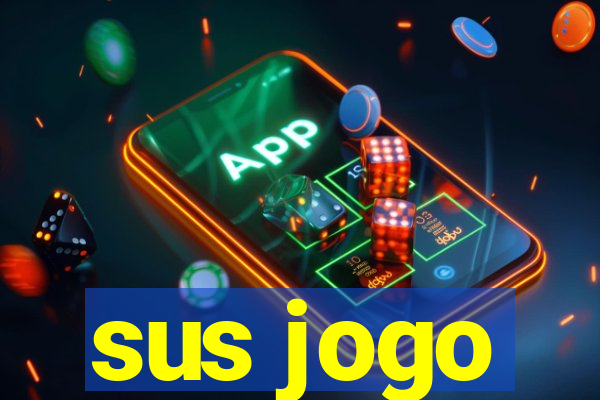 sus jogo