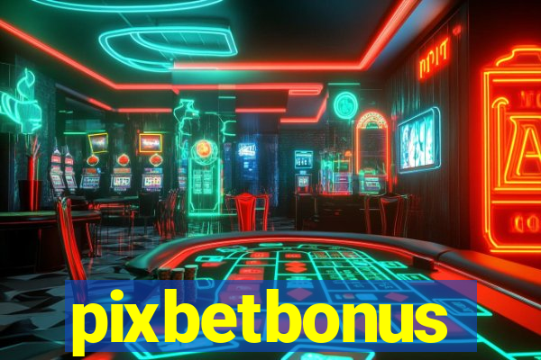 pixbetbonus