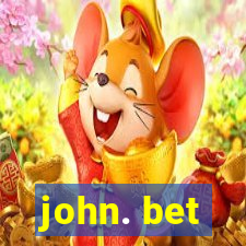 john. bet